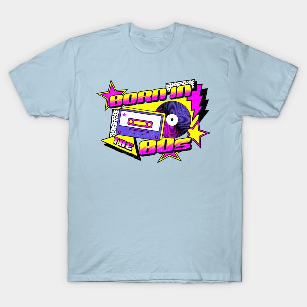 Born In The 80s T-Shirt by BankaiChu